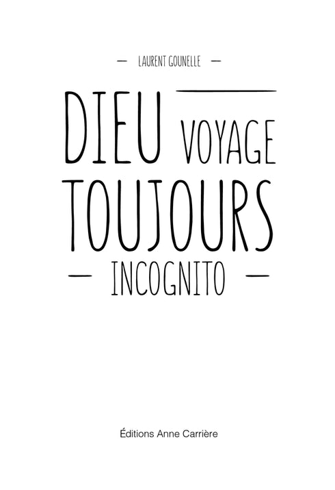 Dios siempre viaja de incógnito.