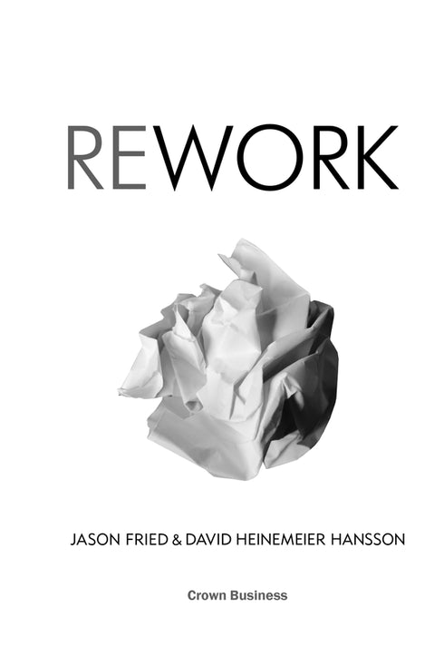 Rework. This book will change the way you look at business