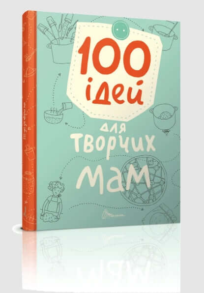 100 idee per mamme creative